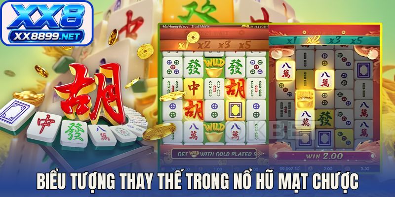 Biểu tượng thay thế trong nổ hũ mạt chược