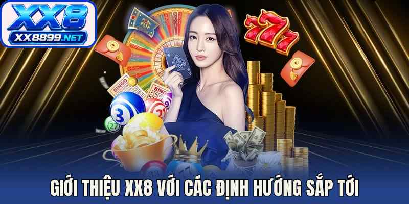 Giới thiệu XX8 với các định hướng sắp tới