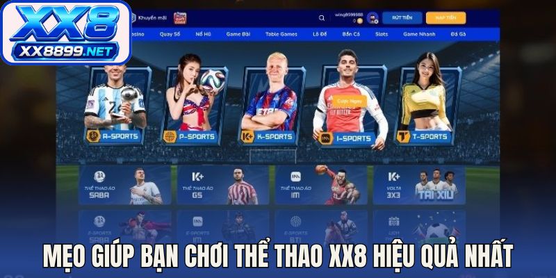 Mẹo giúp bạn chơi thể thao XX8 hiệu quả nhất