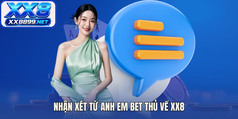 Nhận xét từ anh em bet thủ về XX8