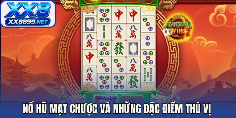 Nổ hũ mạt chược và những đặc điểm thú vị